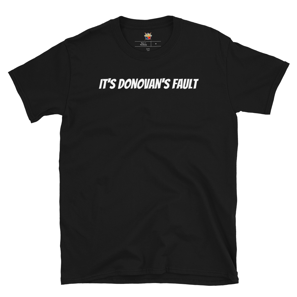 IT'S DONOVAN'S FAULT Tee